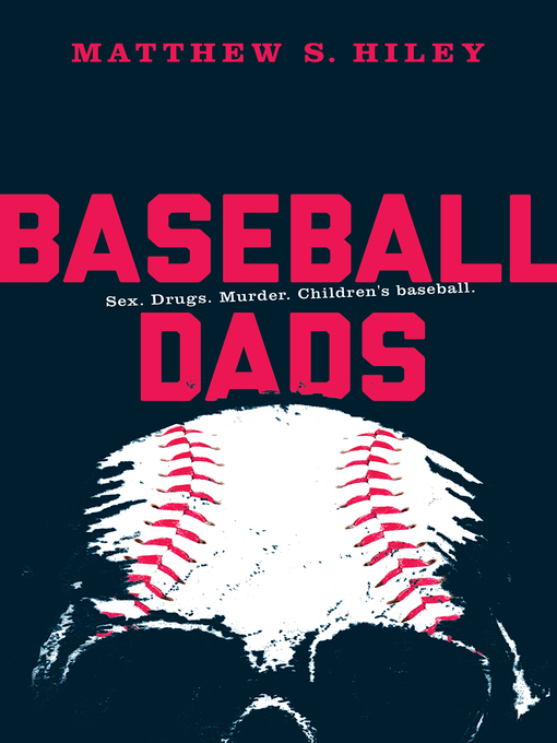 Title details for Baseball Dads by Matthew S. Hiley - Available